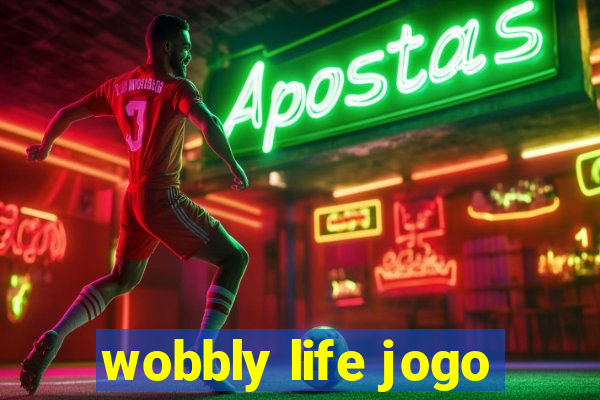 wobbly life jogo